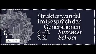 Summer School 2021 - Strukturwandel im Gespräch der Generationen