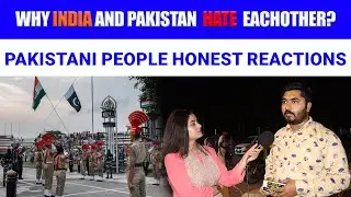 Why PAKISTAN INDIA HATE Each other?  | Pakistani People Reaction | Mehwish Naz
