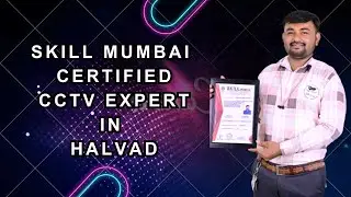 Finally I became 'CCTV Expert' in Halvad by Skill Mumbai
