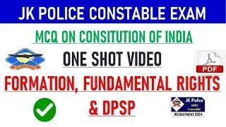 MCQ on Constitution of india ( Formation, Fundamental Rights & DPSP ) One shot Revision | JKP POLICE