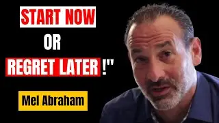 | I'm 63 If you're in your 40s watch this | Mel Abraham | Start NOW or Regret Later | 40s LISTEN UP🔥