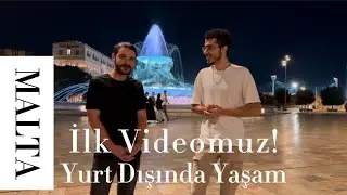 Malta’da Hayatımız Ve Yurtdışında Yaşam Hakkında İlk Videomuz!
