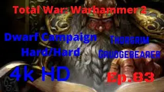 Gameplay ONLY | Total War: Warhammer 2 | Dwarf Campaign Hard/Hard | 4k HD | Episode 83