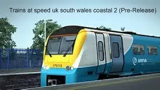 Train Simulator Trains at speed uk south wales coastal edition 2 (pre-release)
