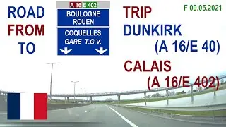 ROAD BY STEVČA - ROAD TRIP DUNKIRK (A 16/E 40) / CALAIS (A 16/E 402) 05.2021