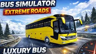Bus Simulator Extreme Roads Gameplay | Luxury bus Driving | Android