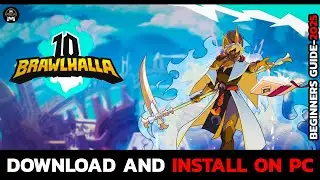 How to Download and Install Brawlhalla on PC (2025 Update)?