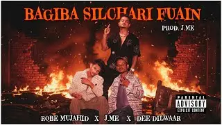 Bagiba Silchari Fuain | Robe mujahid, J.Me & Dee Dilwaar | Official music video #rapsong 