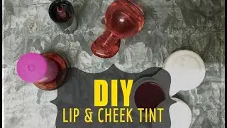DIY Lip Tint & Cheek Tint at Home