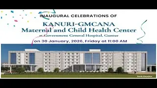 Inagural Celebrations of KANURI-GMCANA Mother and Child Health Centre at  GGH- Guntur.