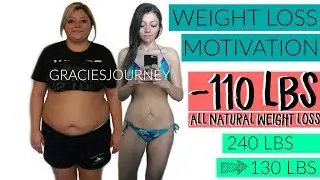 WEIGHT LOSS MOTIVATION | Finish What You've Started | -110 LBS | GRACIE'S WEIGHT LOSS JOURNEY