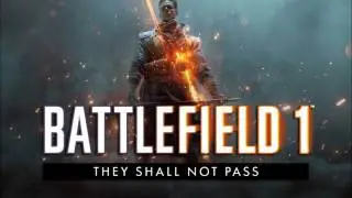 Battlefield 1 They Shall Not Pass Original Soundtrack - Fast Rage