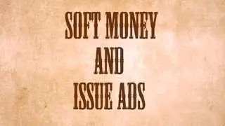 Campaign Finance History - Issue ads, soft money and the 1990's