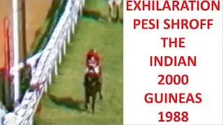 Exhilaration with Pesi Shroff up The Indian 2000 Guineas 1988