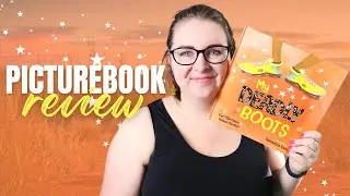 My Deadly Boots by Carl Merrison and Hakea Hustler || Picture Book Review