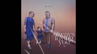 Always Loving You (Breakbeat) fahmyfay edit