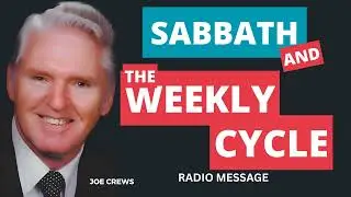 The Sabbath, the Calendar & the Weekly Cycle | Pastor Joe Crews | Radio Broadcast Series