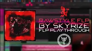 Rawstyle FLP Playthrough | Skyrize - The Path (Demo) | FL Studio