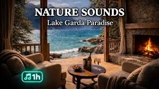 🎵 Nature Sounds &ndash; Lake Garda Paradise (No Music) &bull; 1 Hour