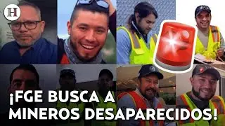¿Quiénes son y por qué se los llevaron? Esto sabemos de la desaparición de 10 mineros en Sinaloa