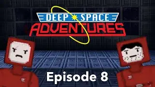 Deep Space Adventures - Episode 08