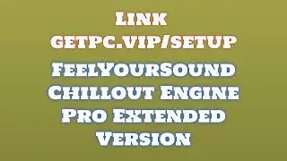 🔸FeelYourSound Chillout Engine Pro🐱 HOW TO INSTALL 💻PC/LAPTOP [TUTORIAL 2024 no charge👽]