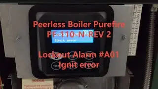 Peerless Boiler Purefire PF-100-N-REV 2 - Lockout Alarm #A01 Ignit Error