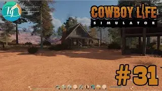 Cowboy Life Simulator #31: Dernière étape : grange pour les vaches et adieu à l’ancienne maison