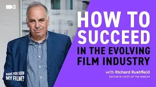 Ep 23 | How to Succeed in the Evolving Film Industry with Richard Rushfield