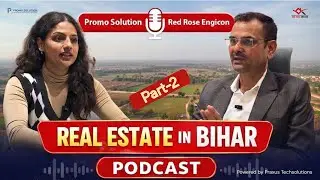 15+ Years of Trust in Patna Real Estate | Plots in Naubatpur & Bihta | Podcast Part 2