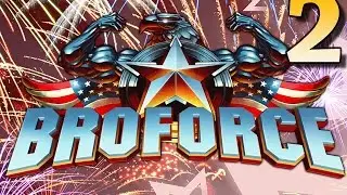 Broforce: Chaos - Part 2 - Couch Potatoes