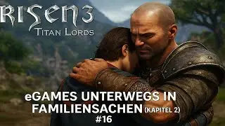 Risen 3 Titan Lords: eGames unterwegs in Familiensachen (Kapitel 2) #16