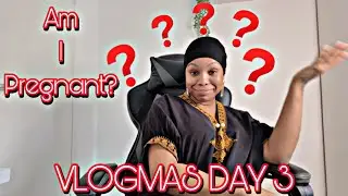 VLOGMAS DAY 3 🎄| Am I Pregnant? 🤰🏽| Cycle #3 Of Trying To Conceive | Over 40 | DAILY VLOG!