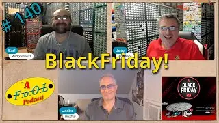 BlackFriday!, The AFoOL Podcast Episode # 140