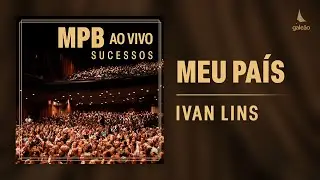 Ivan Lins e Brasilidade Geral - 