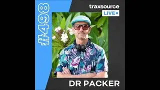 Dr Packer - Traxsource Live! #498 [Continuous Mix [24.09.24]