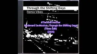 Boulevard Da Musica - Through The Shifting Days (Vibes Edit) (2025) @Thechillfactor2.0 