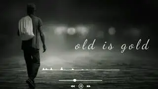 Old Is Gold | Old Song WhatsApp Status Video | Best Old Song WhatsApp Status Video | Status Video