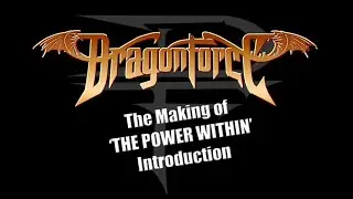 DragonForce - The Making of 'The Power Within' Episode 1 (2010 - 2012)