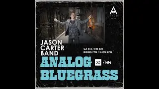 Analog Bluegrass Presents Jason Carter 06-25-25