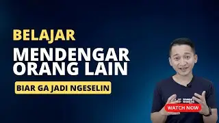 BELAJAR HAL INI KETIKA DENGERIN ORANG LAIN. BIAR GA JADI ORANG YANG NYEBELIN.