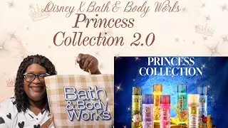 NEW Bath & Body Works Disney Princess Collection 2.0 Haul 👑👸🏾👸🏰