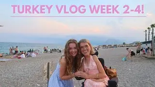 Turkey Weeks 2-4!