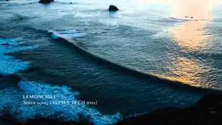 LEMON-CHILL- Sirensong (AlphaTEK&Nor-toel remix)