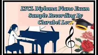 Trinity LTCL Diploma Piano Exam Sample Recording By Clarabel Low