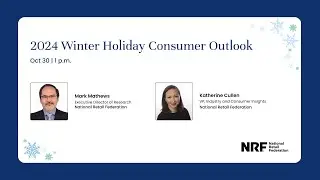 NRF's 2024 Winter Holiday Consumer Outlook