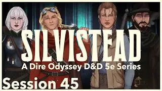 D&D Dire Odyssey 'Silvistead' | Session 45 | No-Fame Podcast #dungeonsanddragons #dnd #dnd5e