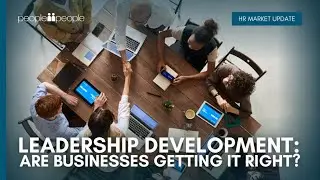 HR Lens   I   Leadership Development: Are businesses getting it right?