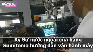 Mời Kỹ Sư hãng máy ép nhựa Sumitomo về traning vận hành máy