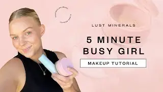 BUSY GIRL 5 MINUTE MAKEUP TUTORIAL!